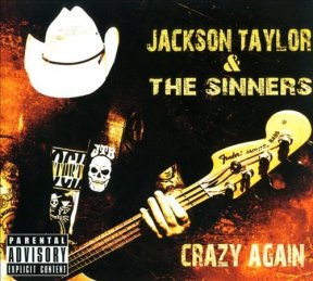 Скачать бесплатно Jackson Taylor & The Sinners – Crazy Again (2013)