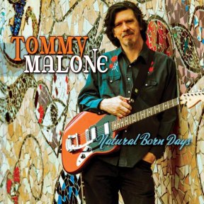 Скачать бесплатно Tommy Malone - Natural Born Days (2013)