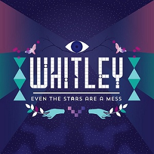 Скачать бесплатно Whitley – Even The Stars Are A Mess (2013)