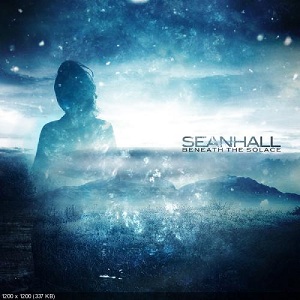 Скачать бесплатно Sean Hall - Beneath The Solace (EP) (2013)