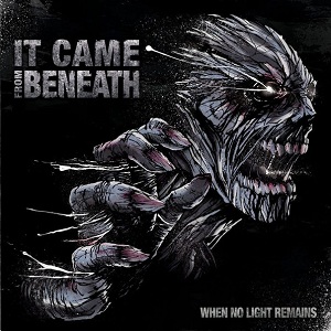 Скачать бесплатно It Came From Beneath - When No Light Remains (2013)