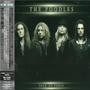 Скачать бесплатно The Poodles - Tour De Force [Japanese Edition] (2013)