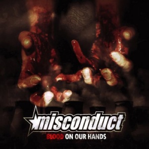 Скачать бесплатно Misconduct - Blood On Our Hands (2013)