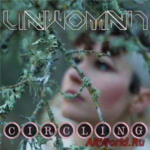 Скачать Unwoman - Circling (2014) MP3