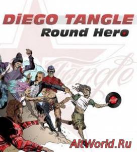 Скачать Diego Tangle - Round Hero (2014)