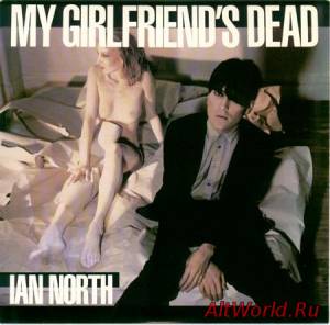Скачать Ian North - My Girlfriend's Dead (1981)