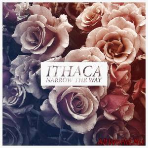 Скачать Ithaca - Narrow The Way (2014)