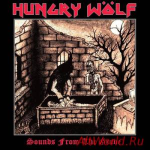 Скачать Hungry Wolf-Sounds From The Grave (EP) (2014)
