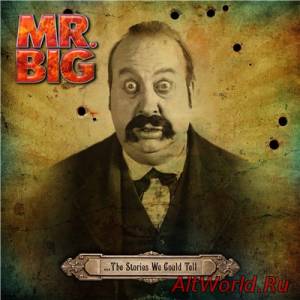Скачать Mr.Big - ...The Stories We Could Tell [Bonus Edition] (2014)