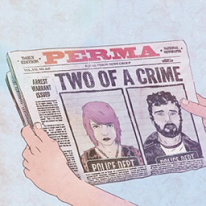 Скачать бесплатно Perma – Two Of A Crime (2013)
