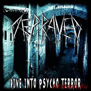 Скачать Depraved - Dive Into Psycho Terror (2014)
