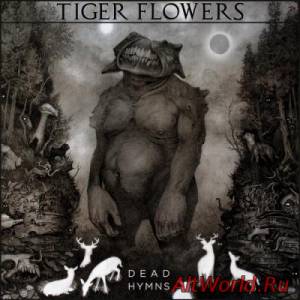 Скачать Tiger Flowers - Dead Hymns (2014)