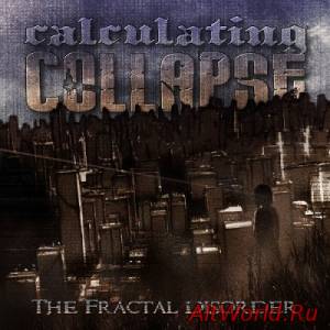 Скачать Calculating Collapse - The Fractal Disorder (2014)