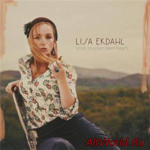 Скачать Lisa Ekdahl - Look To Your Own Heart (2014)