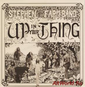 Скачать Stephen & The Farm Band - Up In Your Thing (1973)