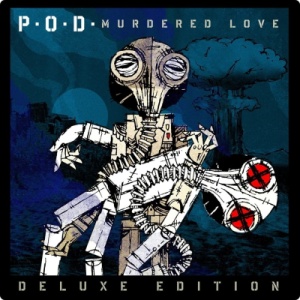 Скачать бесплатно P.O.D. - Murdered Love [Deluxe Edition] (2013)