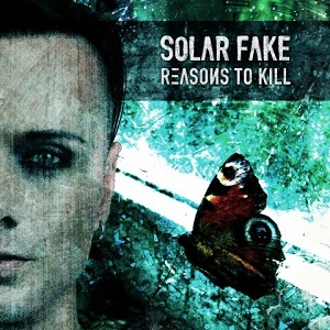 Скачать бесплатно Solar Fake - Reasons To Kill (2013)