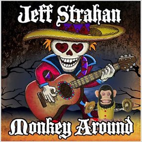 Скачать бесплатно Jeff Strahan - Monkey Around (2013)