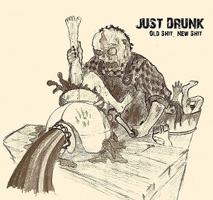 Скачать бесплатно Just Drunk - Old Shit, New Shit (2013)