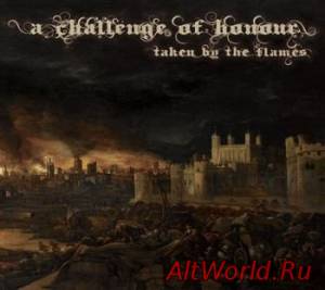 Скачать A Challenge Of Honour - Taken By The Flames (2014)