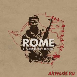 Скачать Rome - A Passage to Rhodesia (Limited Edition) (2014)