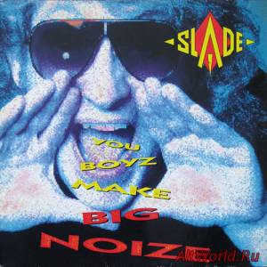 Скачать Slade - You Boyz Make Big Noize (1987) Mp3+Lossless