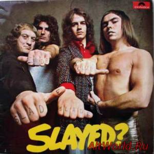 Скачать Slade - Slayed? (1972) Mp3+Lossless