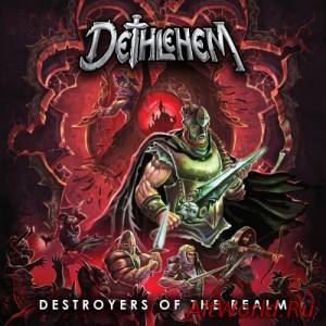 Скачать Dethlehem - Destroyers Of The Realm (2015)