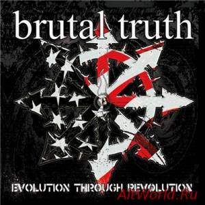 Скачать Brutal Truth - Evolution Through Revolution (2009)
