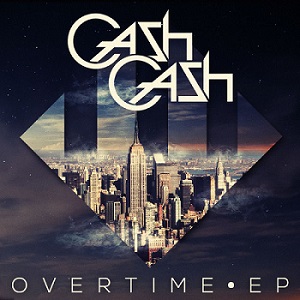 Скачать бесплатно Cash Cash – Overtime [EP](2013)