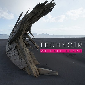 Скачать бесплатно Technoir - We Fall Apart (2013)