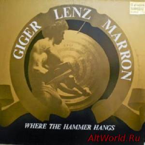 Скачать Giger Lenz Marron - Where The Hammer Hangs (1978)