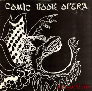 Скачать Comic Book Opera - Comic Book Opera (1988)