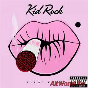 Скачать Kid Rock - First Kiss [Deluxe Edition] (2015)