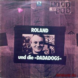 Скачать Roland Und Die Dadadogs - Roland Und Die Dadadogs (1982)