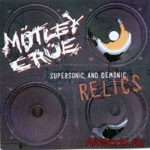 Скачать Motley Crue - Supersonic And Demonic Relics (1999)