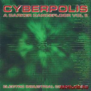 Скачать VA - Cyberpolis - A Darker Dancefloor Vol. II ( Compilation ) (2002)