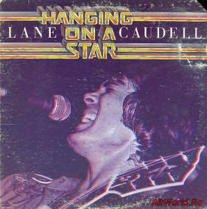 Скачать Lane Caudell ‎- Hanging On A Star (1978)