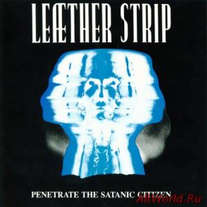 Скачать Leaether Strip - Penetrate The Satanic Citizen (Compilation) (1992)