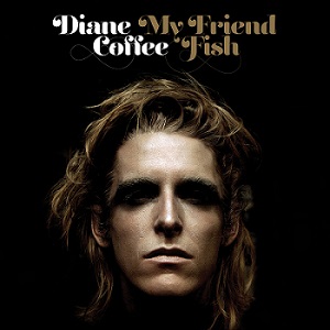 Скачать бесплатно Diane Coffee – My Friend Fish (2013)