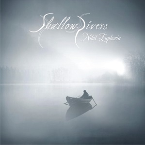Скачать бесплатно Shallow Rivers - Nihil Euphoria (2013)