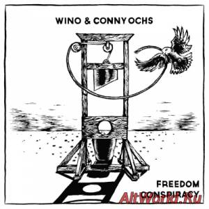 Скачать Wino & Conny Ochs - Freedom Conspiracy (2015)
