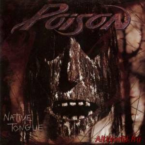 Скачать Poison - Native Tongue (1993)