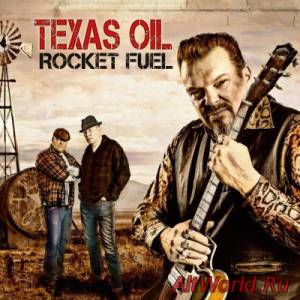 Скачать Texas Oil - Rocket Fuel (2015)