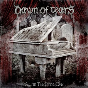Скачать бесплатно Dawn Of Tears - Act III: The Dying Eve (2013)