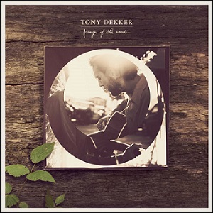 Скачать бесплатно Tony Dekker – Prayer Of The World (2013)