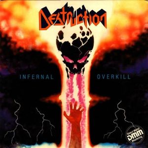 Скачать бесплатно Destruction - Infernal Overkill [2001 Re-Issue] (1985)