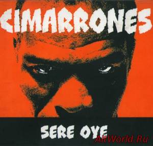 Скачать Cimarrones - Sere Oye (2006)