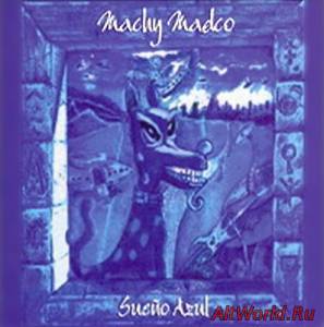 Скачать Machy Madco - Sueno Azul (2007)