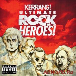 Скачать V/A - Kerrang! Ultimate Rock Heroes (2015)